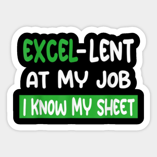 excellent at my job i know my sheet Excel Lent At My Job I Know My